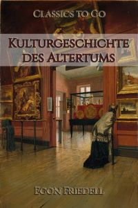 Egon Friedell: Kulturgeschichte des Altertums