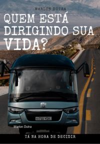 Quem Está Dirigindo Sua Vida?
