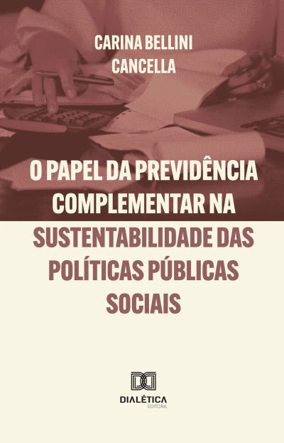 O Papel da Previdência Complementar na Sustentabilidade das Políticas Públicas Sociais