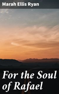 For the Soul of Rafael