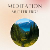 Meditation Mutter Erde