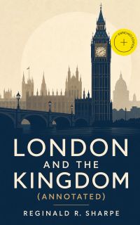 London and the Kingdom (Annotated)