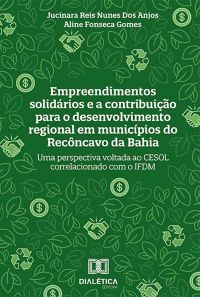 Empreendimentos solidários e a contribuição para o desenvolvimento regional em municípios do Recôncavo da Bahia
