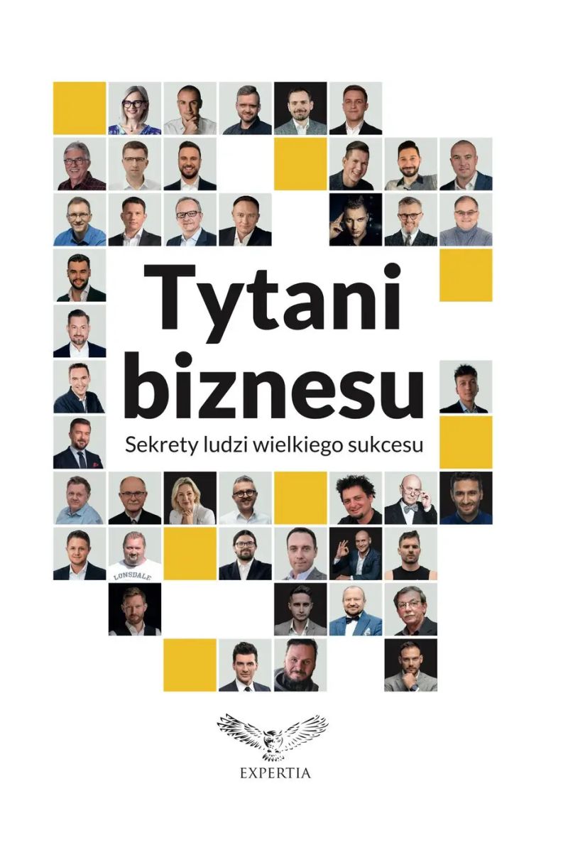 Tytani biznesu. Sekrety ludzi wielkiego sukcesu