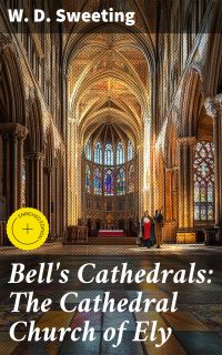 Bell's Cathedrals: The Cathedral Church of Ely