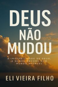 Deus Não Mudou