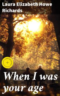 When I was your age