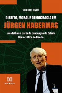 Direito, Moral e Democracia em Jürgen Habermas