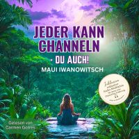 Jeder kann channeln - Du auch