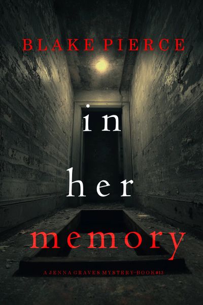In Her Memory (A Jenna Graves Suspense Thriller—Book 13)
