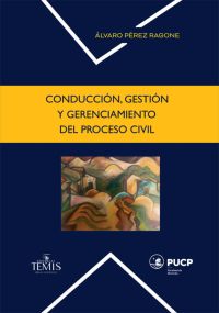 Conducción, gestión y gerenciamiento del proceso civil