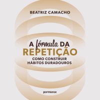 ⁠A fórmula da repetição: como construir hábitos duradouros