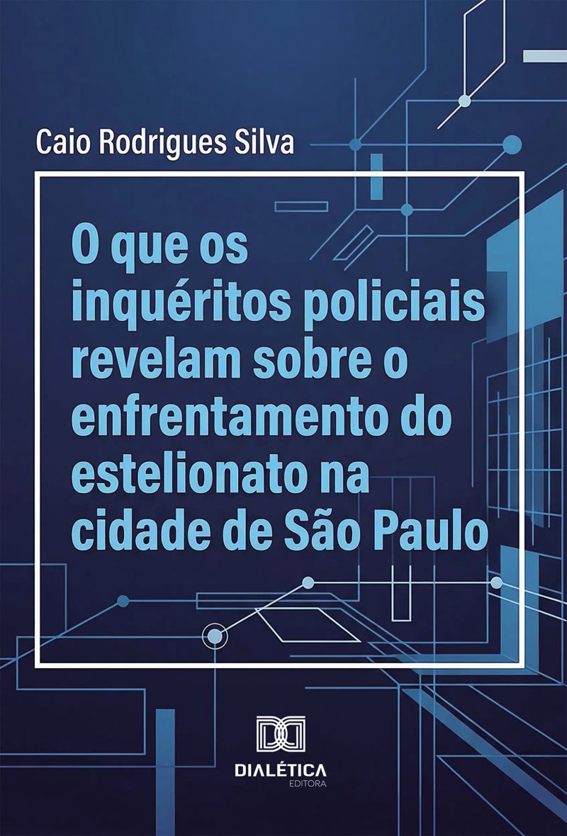 O que os Inquéritos Policiais Revelam sobre o Enfrentamento do Estelionato na Cidade de São Paulo