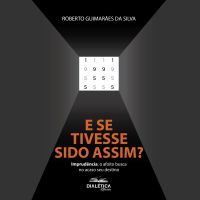 E se tivesse sido assim?