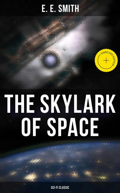 The Skylark of Space (Sci-Fi Classic)