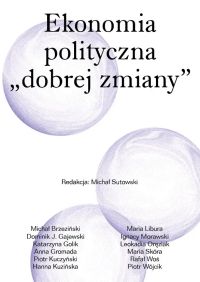 Ekonomia polityczna „dobrej zmiany”