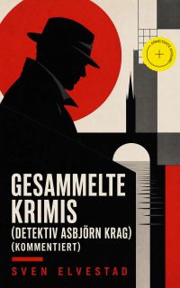 Gesammelte Krimis (Detektiv Asbjörn Krag) (Kommentiert)
