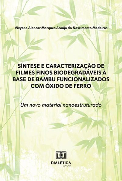 Síntese e caracterização de filmes finos biodegradáveis à base de bambu funcionalizados com óxido de ferro: um novo material nanoestruturado
