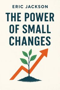 The Power of Small Changes 