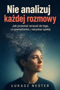 Nie analizuj każdej rozmowy