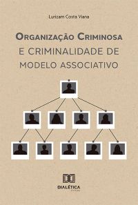 Organização Criminosa e Criminalidade de Modelo Associativo