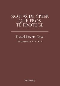 No has de creer que Eros te protege