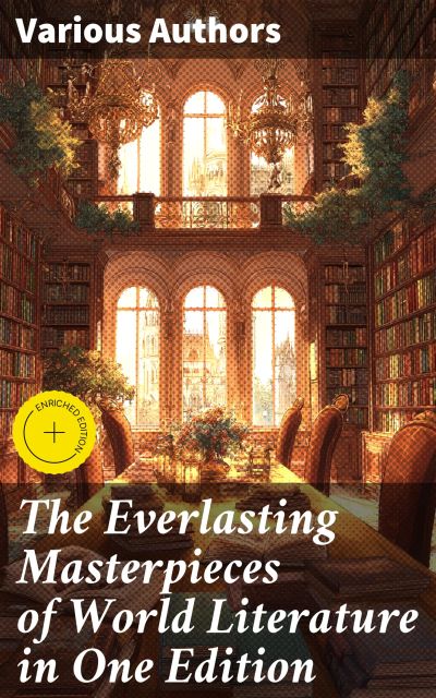 The Everlasting Masterpieces of World Literature in One Edition
