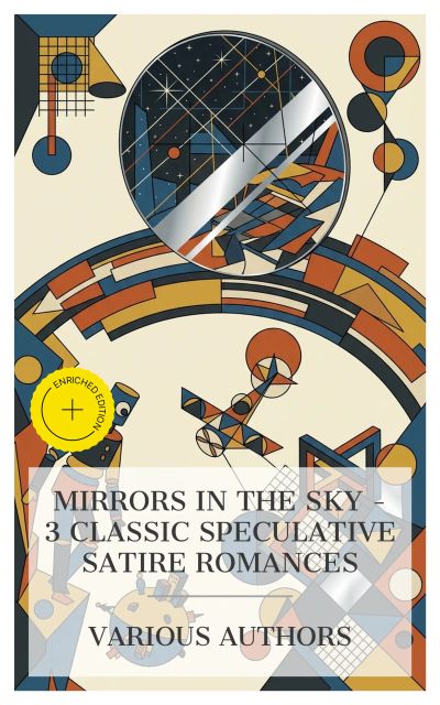 Mirrors in the Sky – 3 Classic Speculative Satire Romances