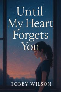 Until my heart forgets you
