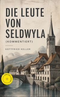 Die Leute von Seldwyla (Kommentiert)