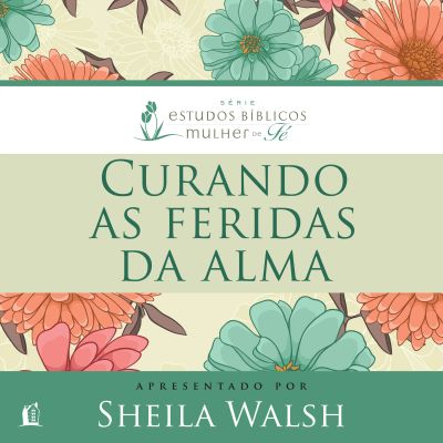 Curando as feridas da alma