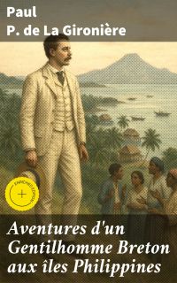 Aventures d'un Gentilhomme Breton aux îles Philippines