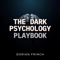 The Dark Psychology Playbook