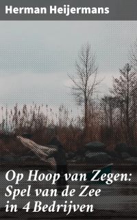 Op Hoop van Zegen: Spel van de Zee in 4 Bedrijven