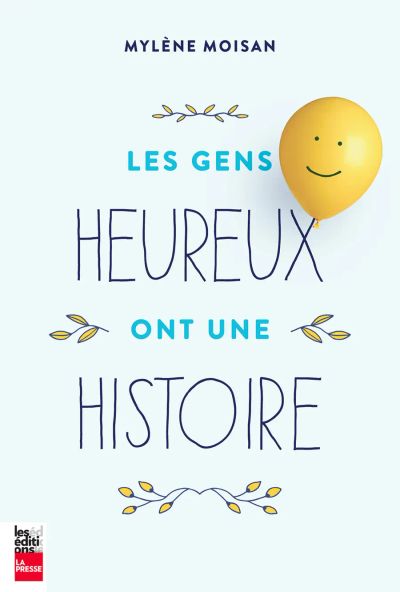 Les gens heureux ont une histoire