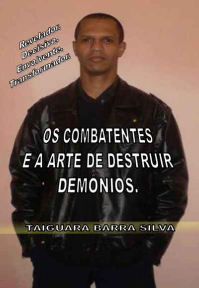 Os Combatentes E A Arte De Destruir Demônios