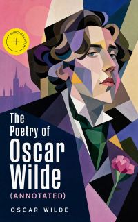 The Poetry of Oscar Wilde (Annotated)