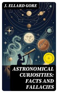 Astronomical Curiosities: Facts and Fallacies