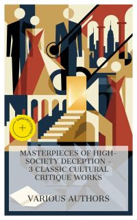 Masterpieces of High-Society Deception – 3 Classic Cultural Critique Works
