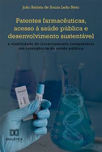 Patentes farmacêuticas, acesso à saúde pública e desenvolvimento sustentável