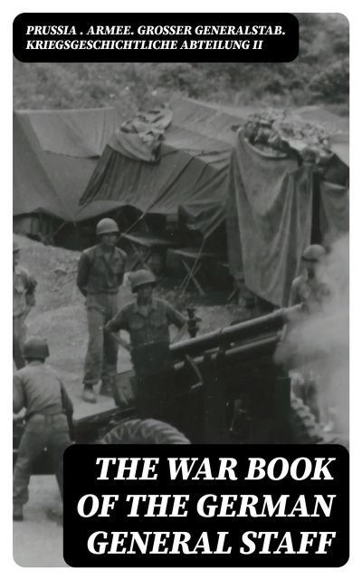The War Book of the German General Staff