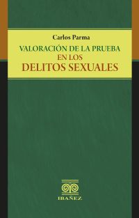 Valoración de la prueba en los delitos sexuales