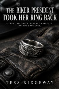 The Biker President Took Her Ring Back