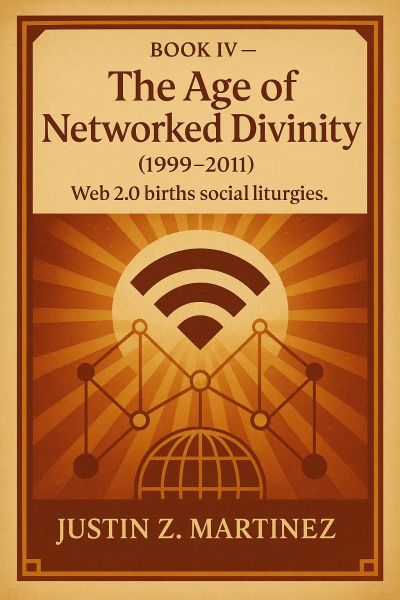 Book IV — The Age of Networked Divinity (1999–2011) 