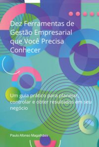 Dez Ferramentas  De Gestão Empresarial Que  Você Precisa Conhecer