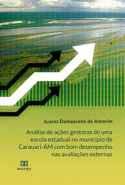 Análise de ações gestoras de uma escola estadual no município de Carauari-AM com bom desempenho nas avaliações externas