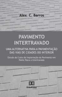 Pavimento Intertravado: Uma alternativa para a pavimentação das vias de cidades do interior