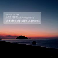 Selbsthypnose zum Einschlafen: Grübeln stoppen - Stress abbauen - negative Zwangsgedanken beenden