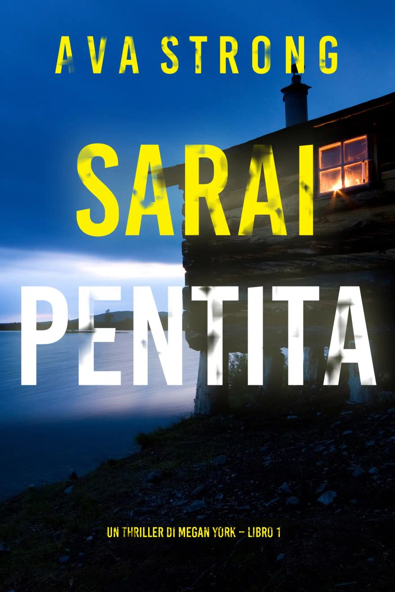 Sarai Pentita (Un thriller di Megan York – Libro 1)