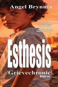 ESTHESIS. /grievechronic\ book six.